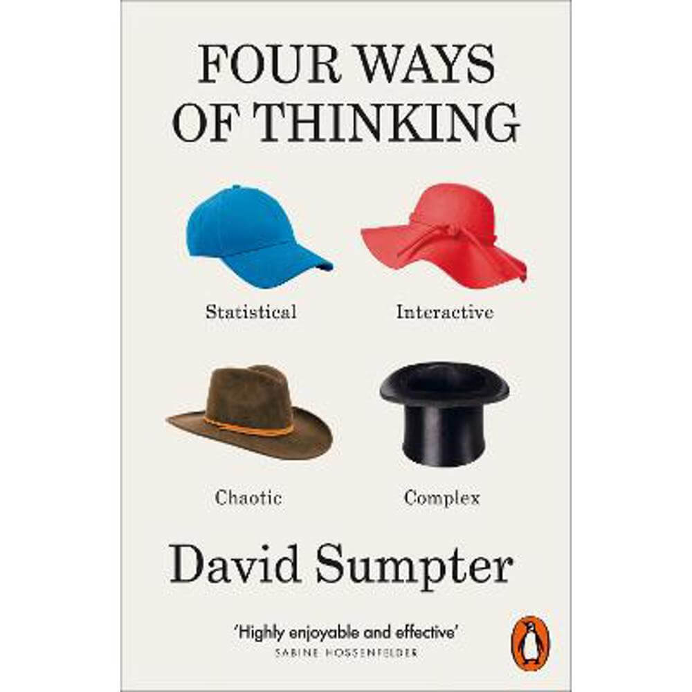 Four Ways of Thinking: Statistical, Interactive, Chaotic and Complex (Paperback) - David Sumpter